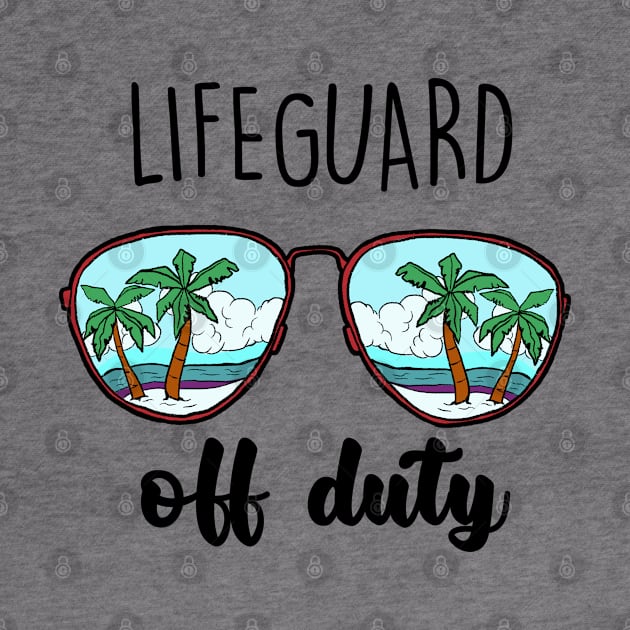 Lifeguard Off Duty Shirt Quarantine Appreciation Gift by FanaticTee